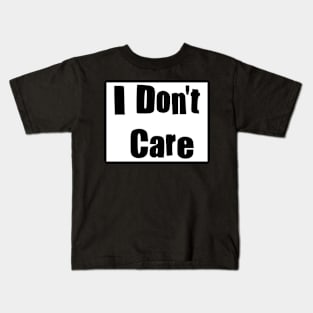 Don't care Kids T-Shirt